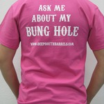 Ask Me About My Bung Hole T-Shirt